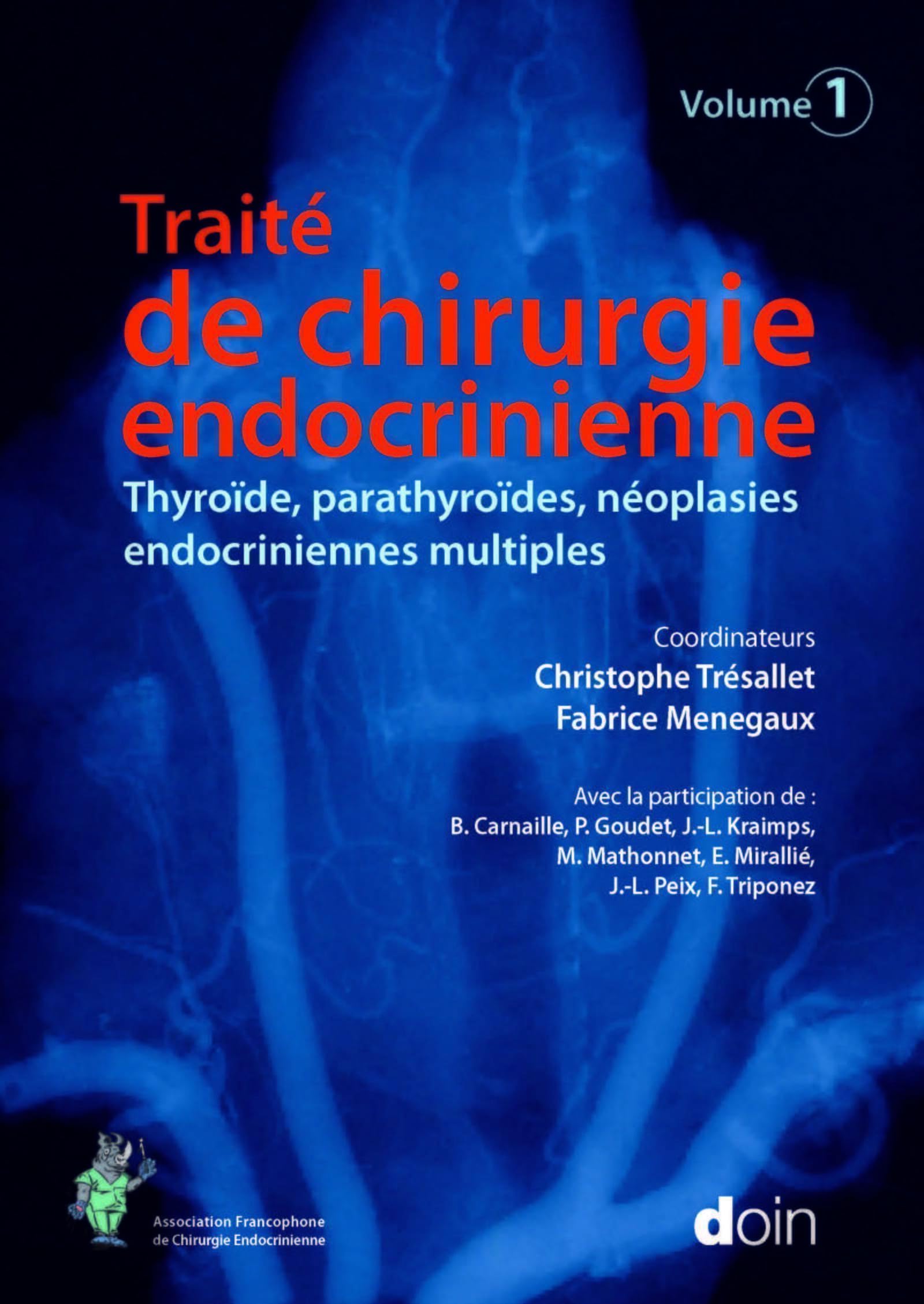 Traité de chirurgie endocrinienne : Thyroïde, parathyroïdes, néoplasies endocriniennes multiples. book