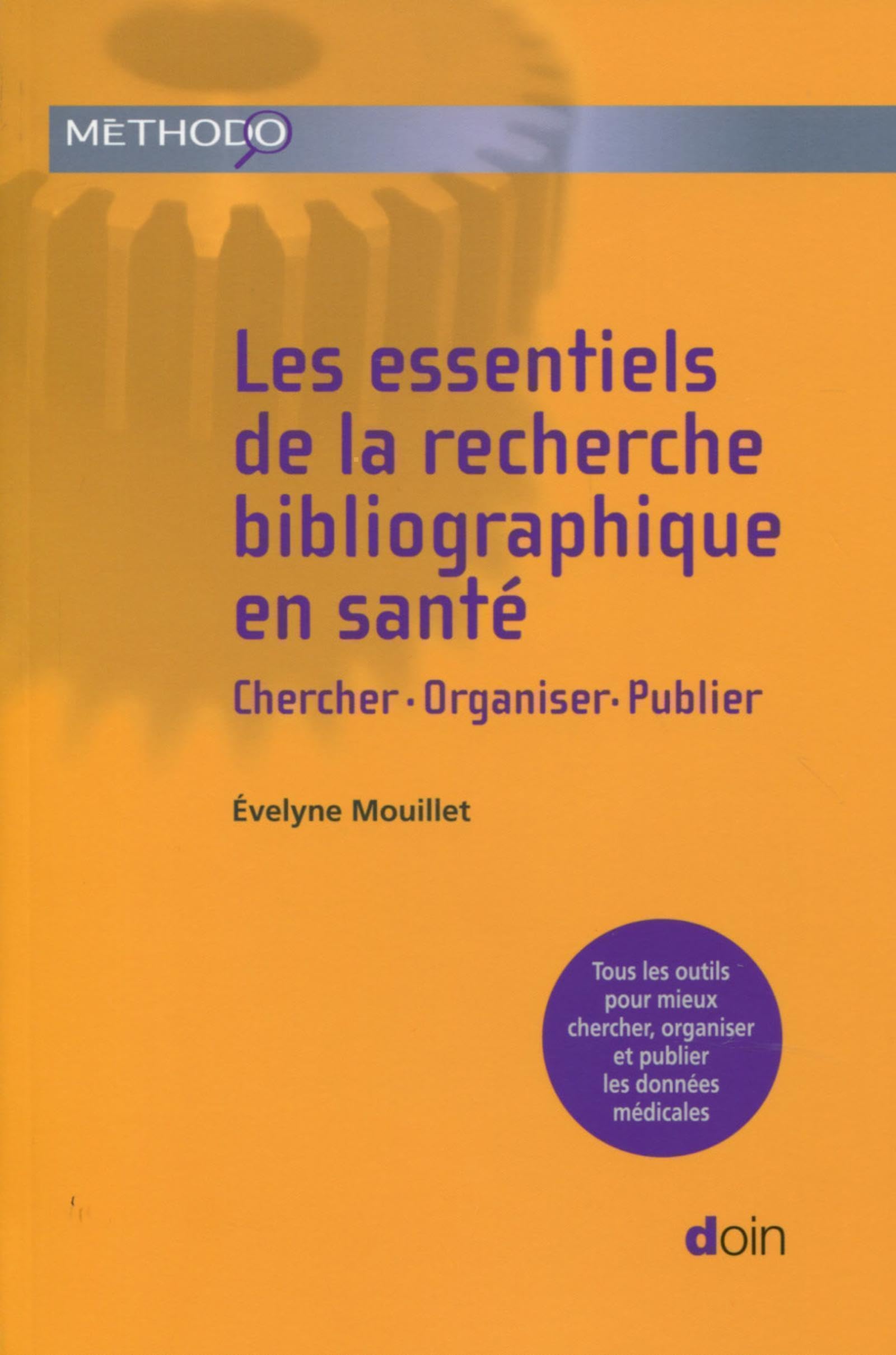 Les essentiels de la recherche bibliographique en santé: Chercher-Organiser-Publier. Tous les outils pour mieux chercher, organiser et publier les données médicales. Medicine