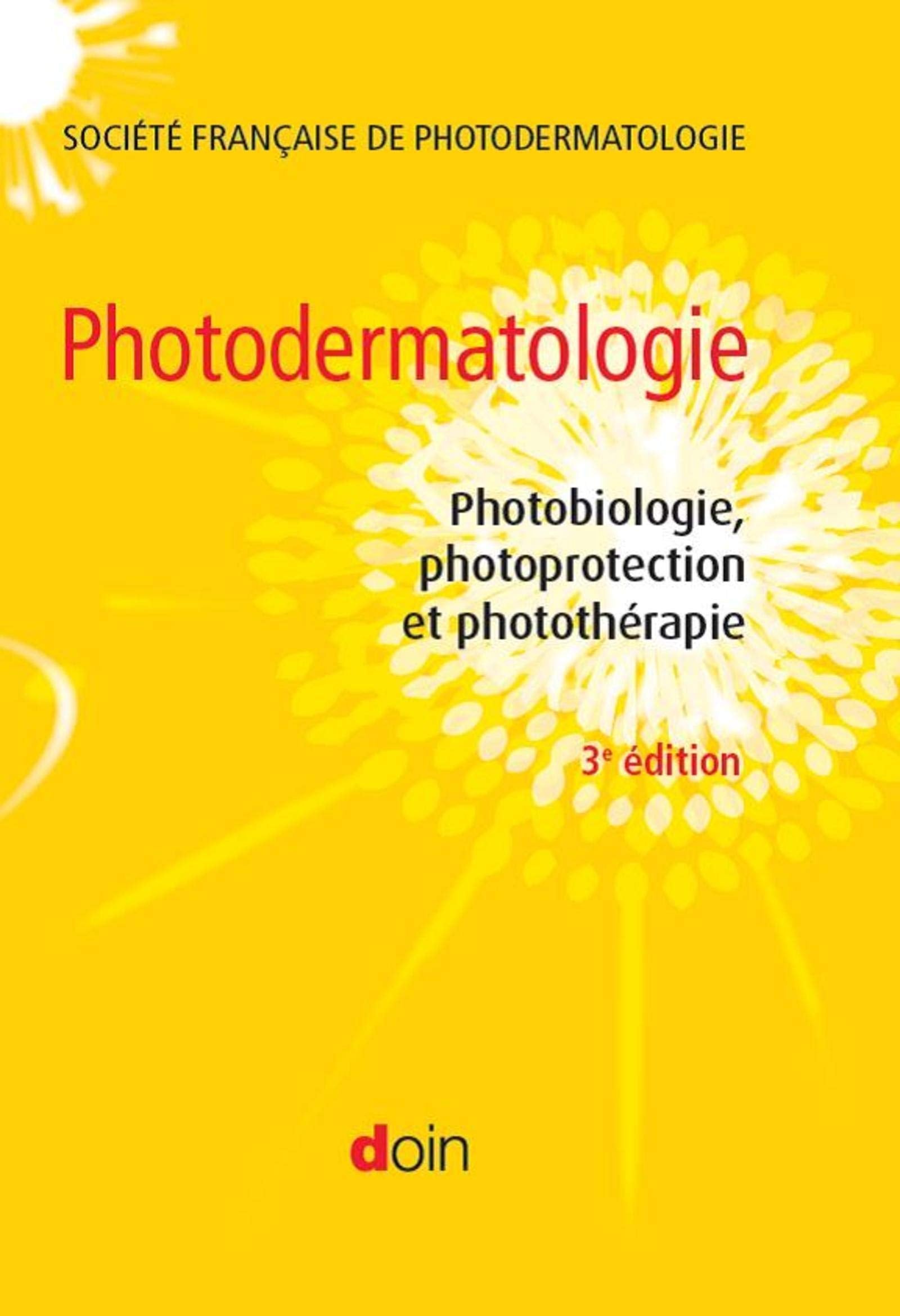 Photodermatologie: Photobiologie, photoprotection et photothérapie Medicine
