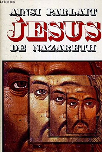 Ainsi parlait Jésus de Nazareth book