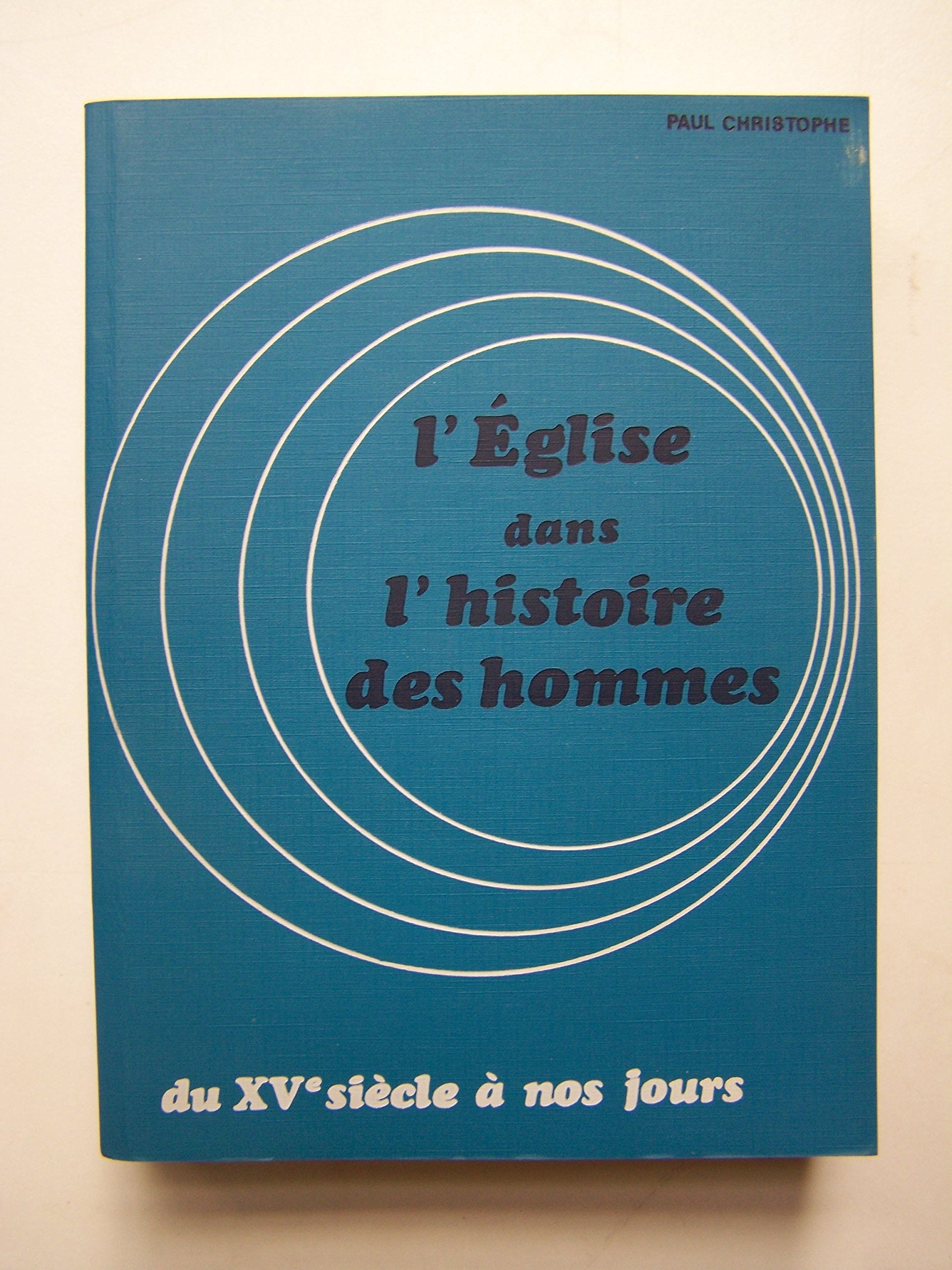 L'Eglise dans l'histoire des hommes, tome 2 : Du XVe siècle à nos jours book