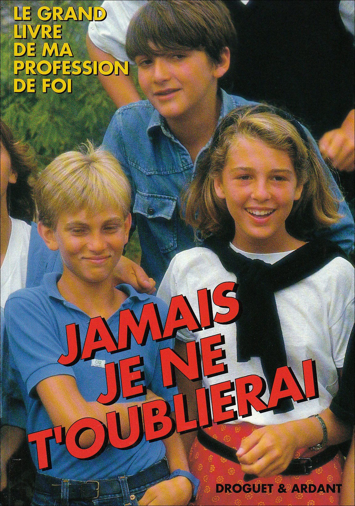 Jamais je ne t'oublierai / profession de foi book
