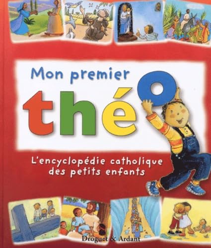 MON PREMIER THEO ENCYCLOPEDIE CATHOLIQUE DES PETITS ENFANTS book