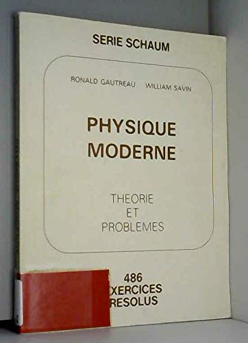 Physique moderne : Théorie et problèmes: 486 problèmes résolus Books