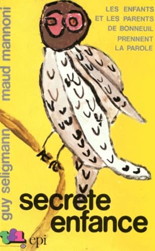 Secrète enfance : les enfants et les parents de Bonneuil prennent la parole Books