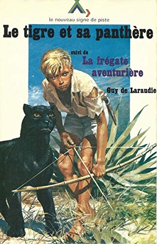 Le Tigre et sa panthère Suivi de La Frégate aventurière : Récits (Le Nouveau Signe de piste) book
