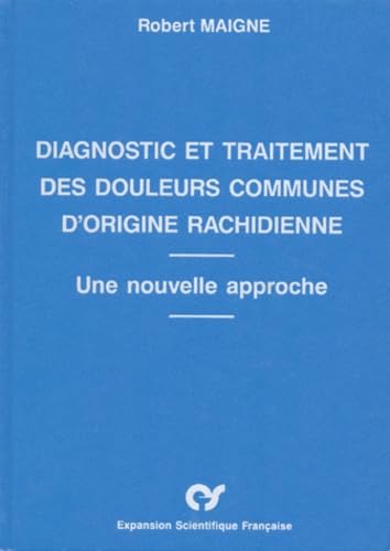 Diagnostic et traitement des douleurs communes d'origine rachidienne book