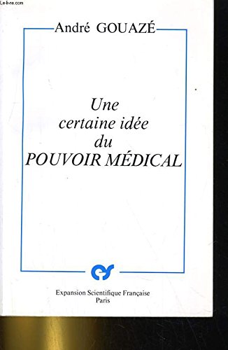 Une Certaine idée du pouvoir médical : pouvoir et responsabilité book
