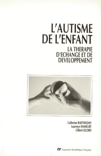 L'autisme de l'enfant. La thérapie d'échange et de développement: POD Medicine