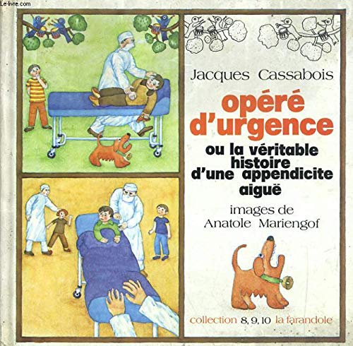 Opéré d'urgence ou la véritable histoire d'une appendicite aigüe book