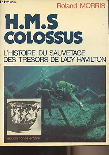 H. M. S Colossus: L'histoire du sauvetage des trésors de Lady Hamilton book