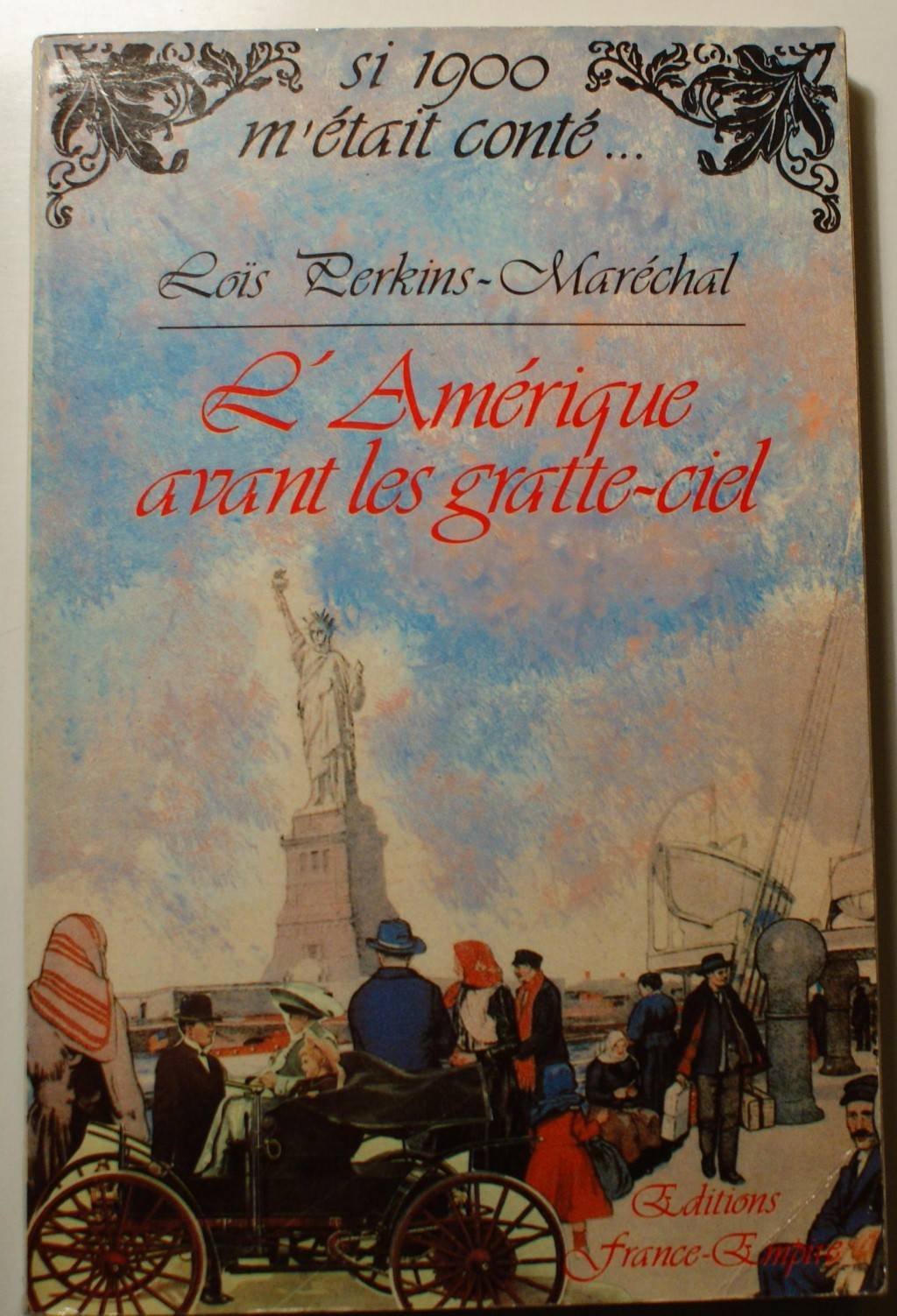 L'Amérique avant les gratte-ciel (Collection Si 1900 m'était conté) book