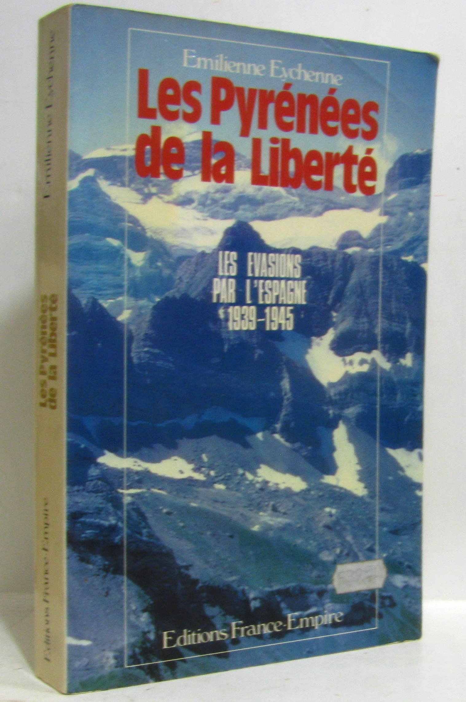 Les Pyrénées de la liberté: Le franchissement clandestin des Pyrénées pendant la Seconde guerre mondiale, 1939-1945 Books