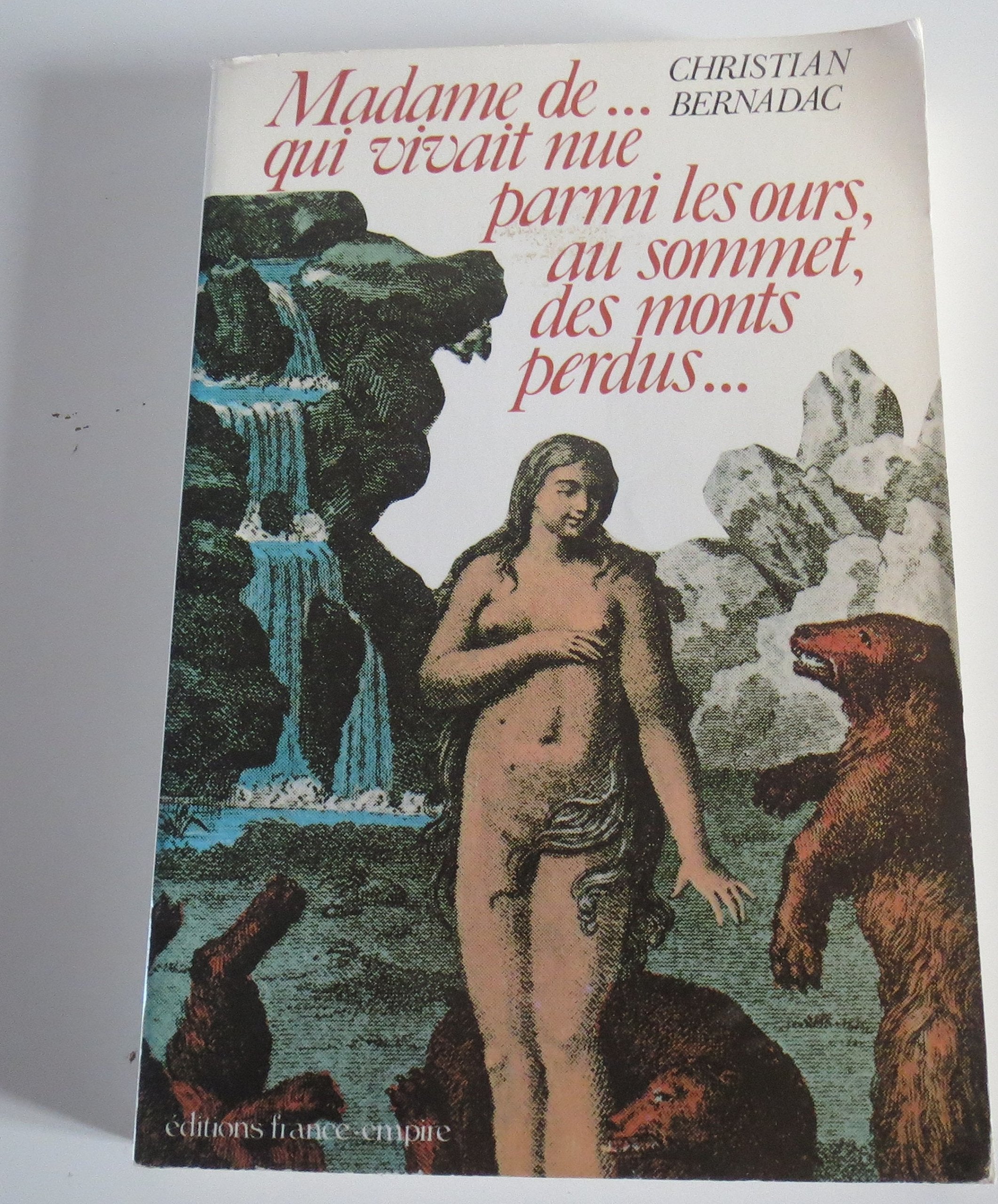 Madame de. qui vivait nue parmi les ours,qu sommet,des monts perdus. Books