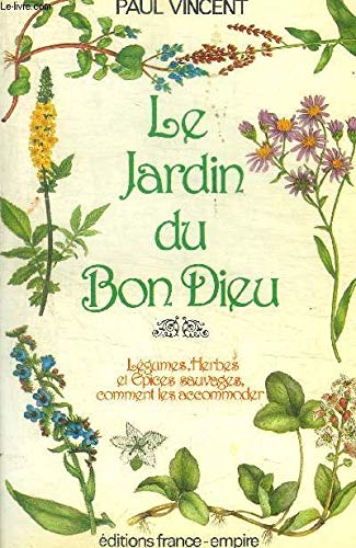 Le Jardin du Bon Dieu : le livre des légumes et des épices sauvages Books