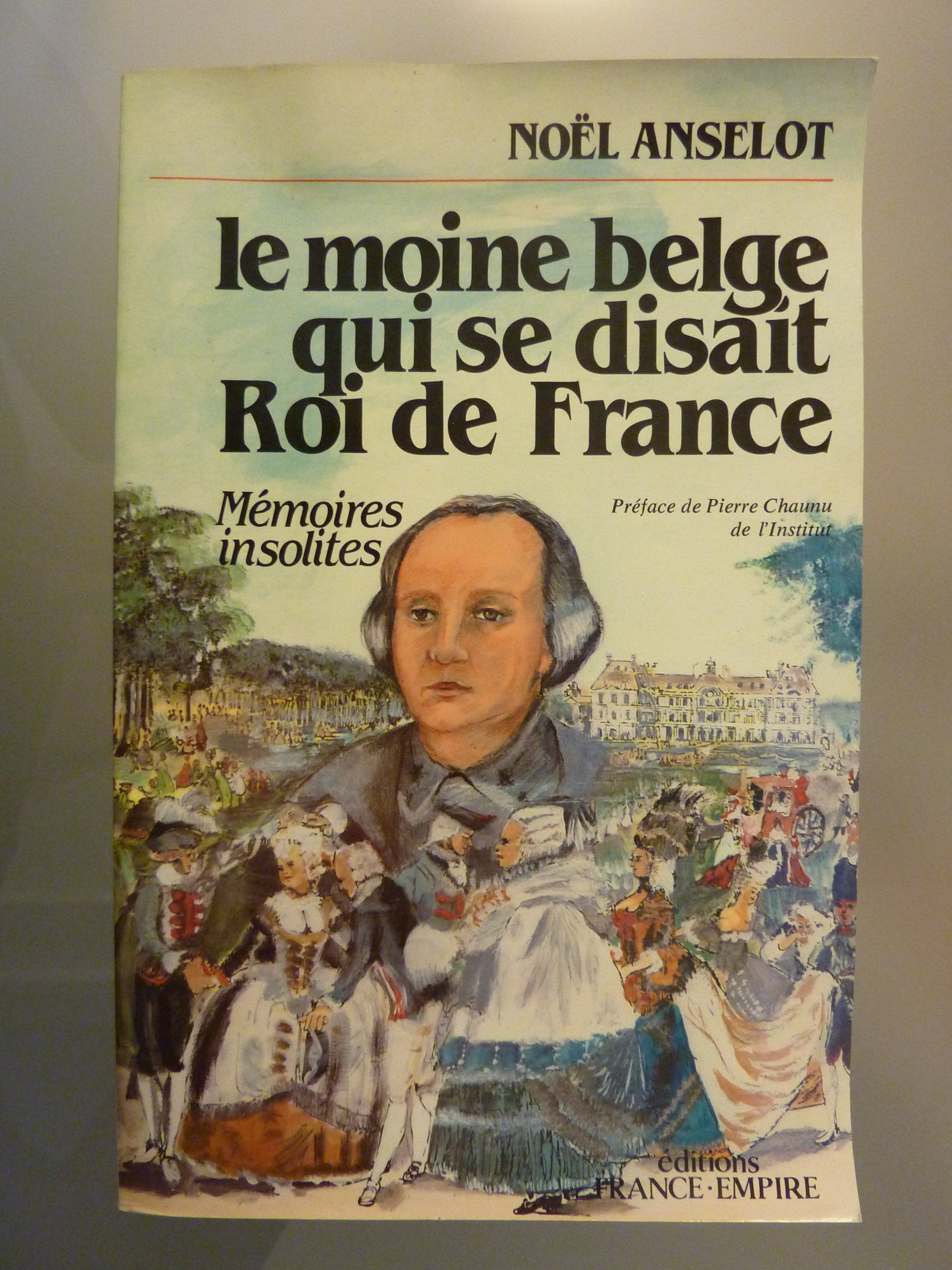 Le moine belge qui se disait Roi de France: Memoires insolites (French Edition) Books