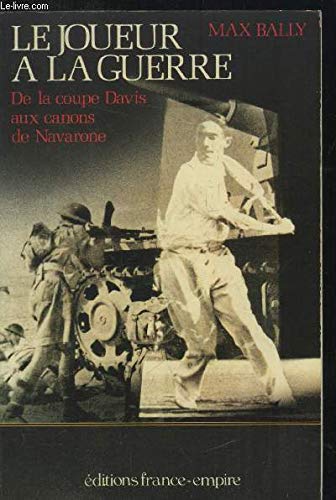 Le Joueur à la guerre : de la coupe Davis aux canons de Navarone Books