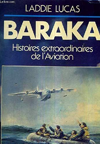 Baraka : histoires extraordinaires de l'aviation : 1917-1966 Books