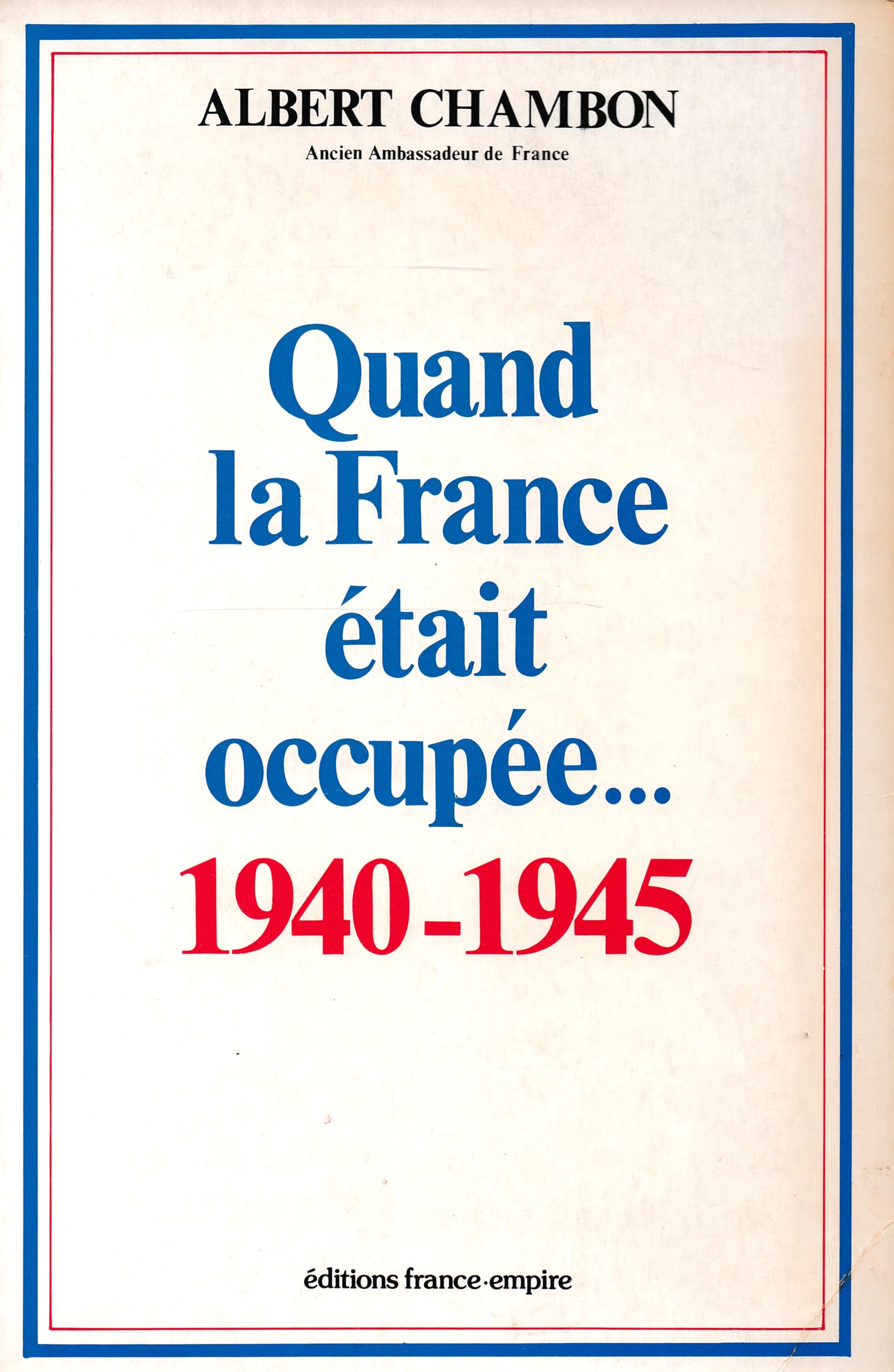 Quand la France était occupée : fins des mythes, légendes et tabous : 1940-1945 Books