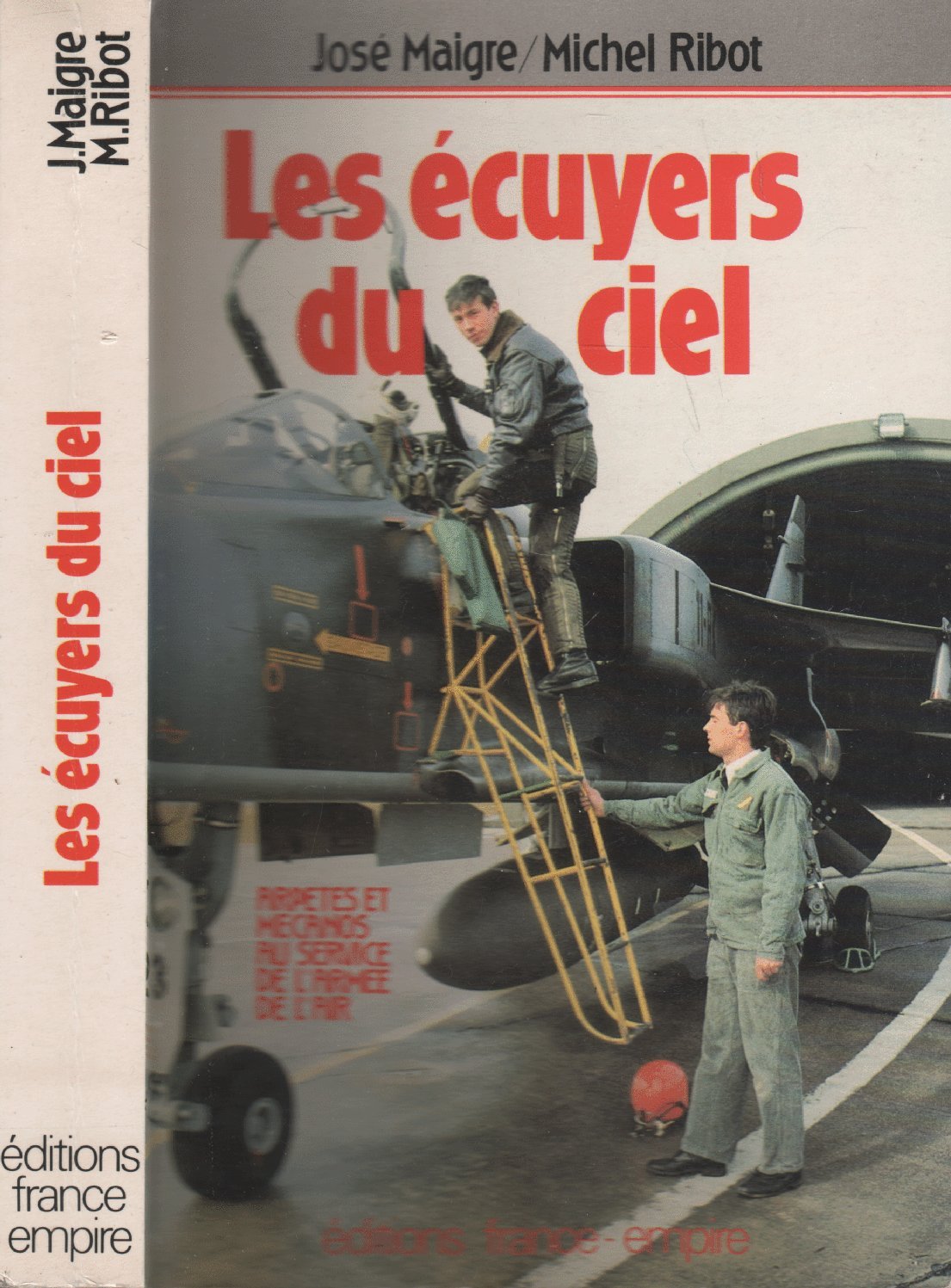 Les ecuyers du ciel : arpetes et mecanos au service de l'armée de l'air Books