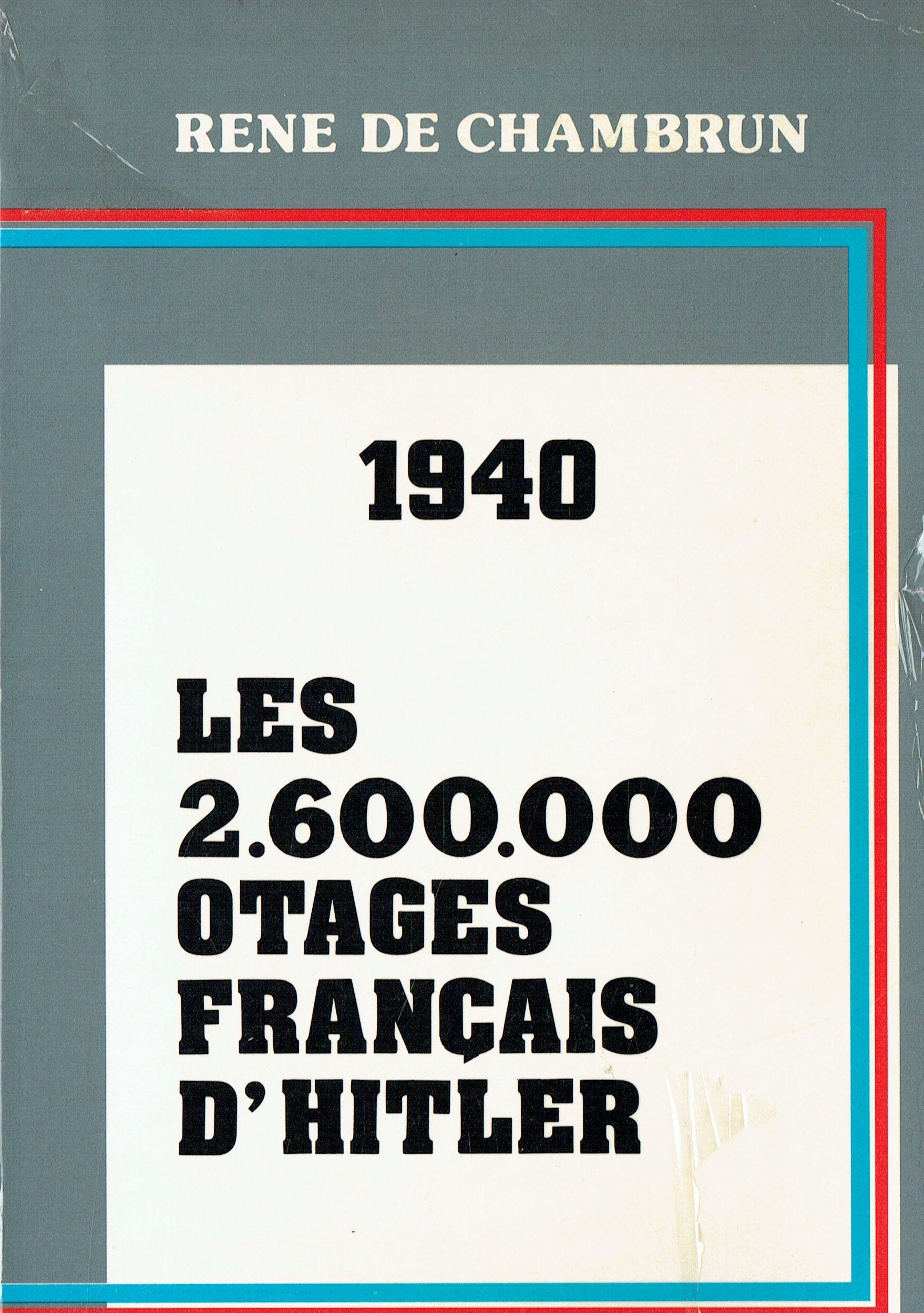 Les 2 600 000 otages français d'Hitler : la France puissance protectrice de ses prisonniers Books