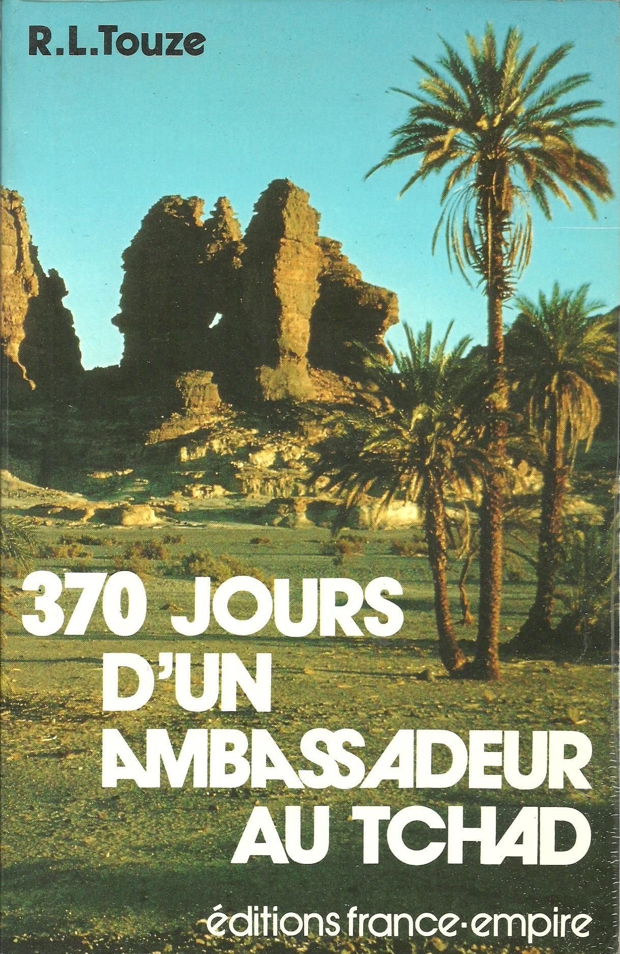 370 jours d'un ambassadeur au Tchad Books