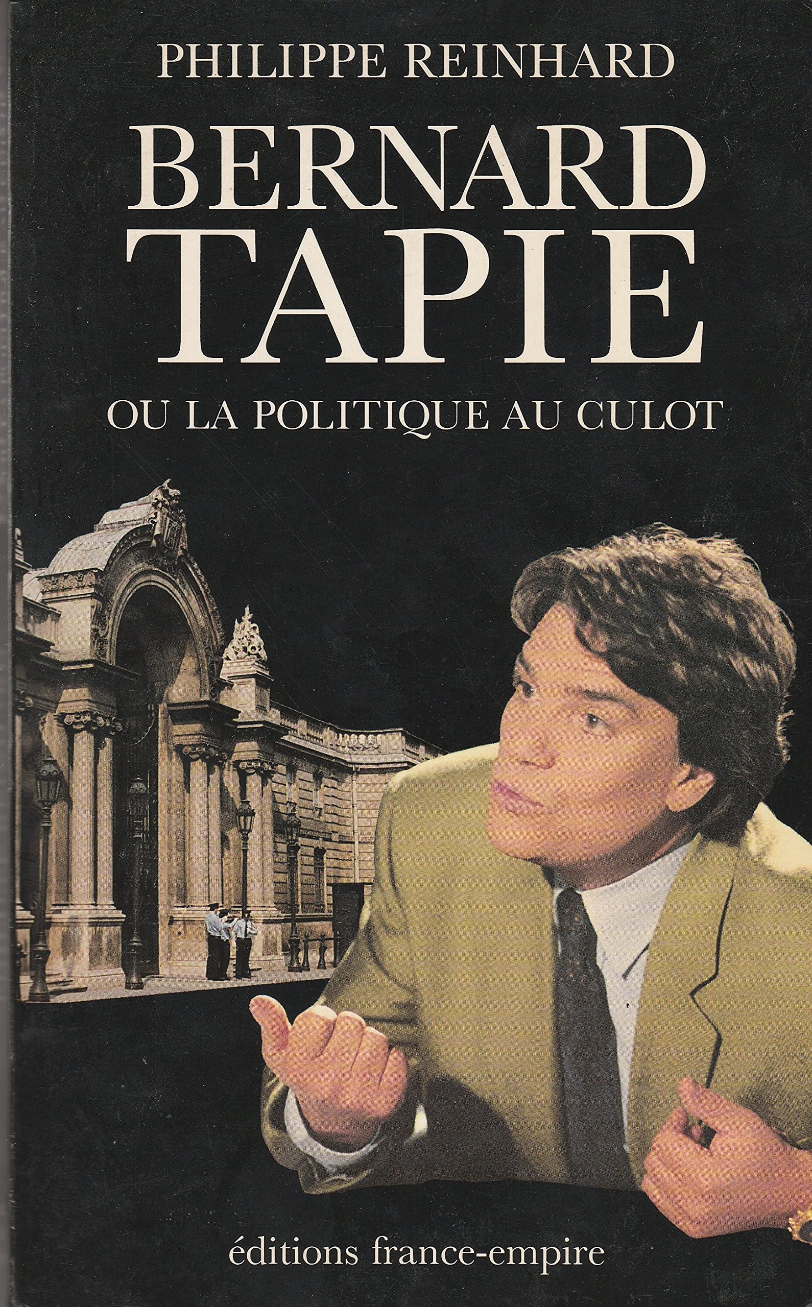 Bernard Tapie ou la Politique au culot Books