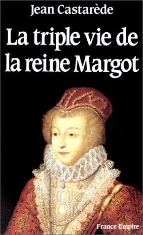 La Triple vie de la reine Margot : amoureuse, comploteuse, écrivain Books
