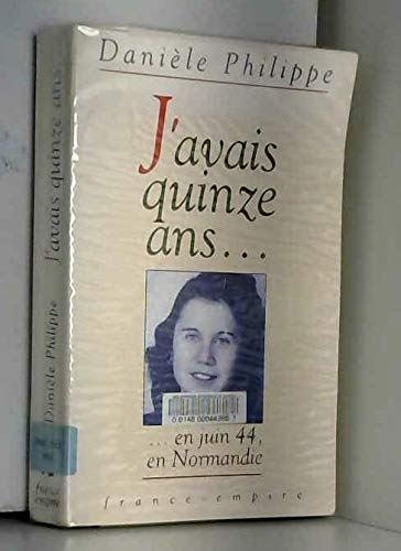 J'avais 15 ans... : en juin 44, en Normandie Books