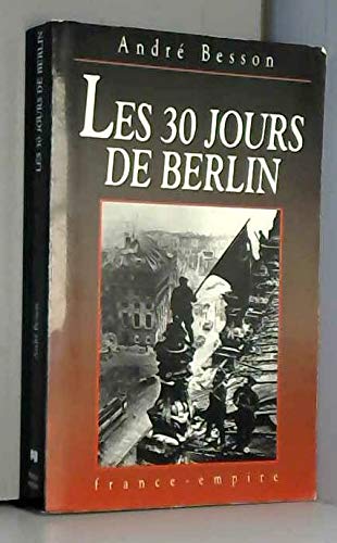 Les trente jours de Berlin : 8 avril-8 mai 1945 Books
