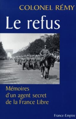 Mémoire d'un agent secret de la France Libre. Vol. 1. Le refus : 18 juin 1940-19 juin 1942 Books