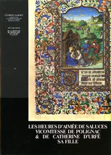 De la peinture du Moyen Age en Savoie. Vol. 5. Les Heures d'Aimée de Saluces, vicomtesse de Polignac et Catherine d'Urfé : aspects internationaux et évolution dans la peinture des Etats de Savoie au XVe siècle book