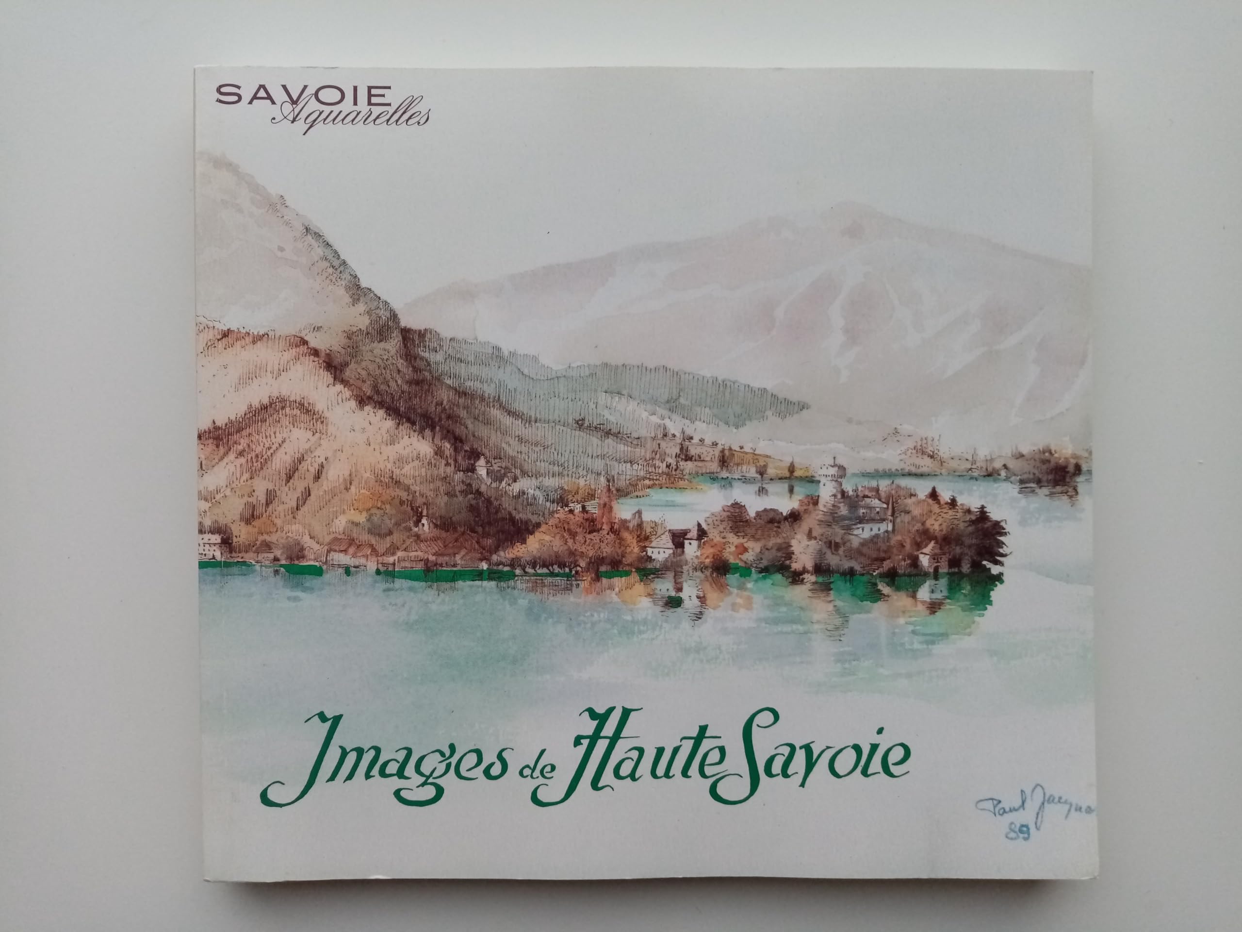 Images De Haute-savoie 100 Aquarelles 50 Dessins Originaux Paul Jacquet Books