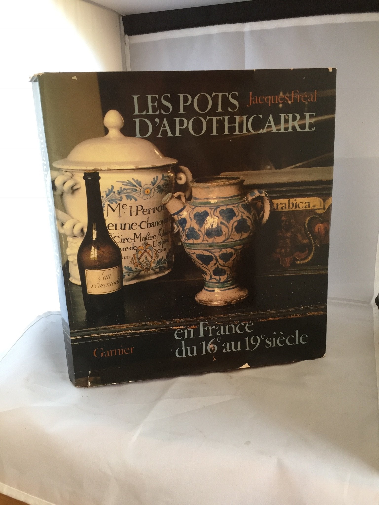 Les Pots d'Apothicaire En France Du 16e Au 19e Siècle Books