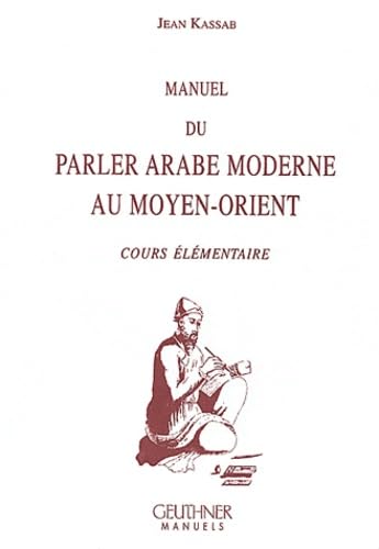 Manuel du parler arabe moderne au Moyen-Orient. Vol. 1. Cours élémentaire Books