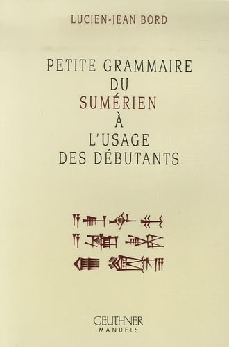 Petite Grammaire Du Sumerien a L'usage Du Debutant (Manuels) Social Sciences