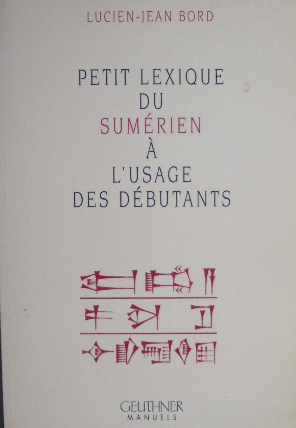 Petit lexique du sumérien a l'usage des débutants book