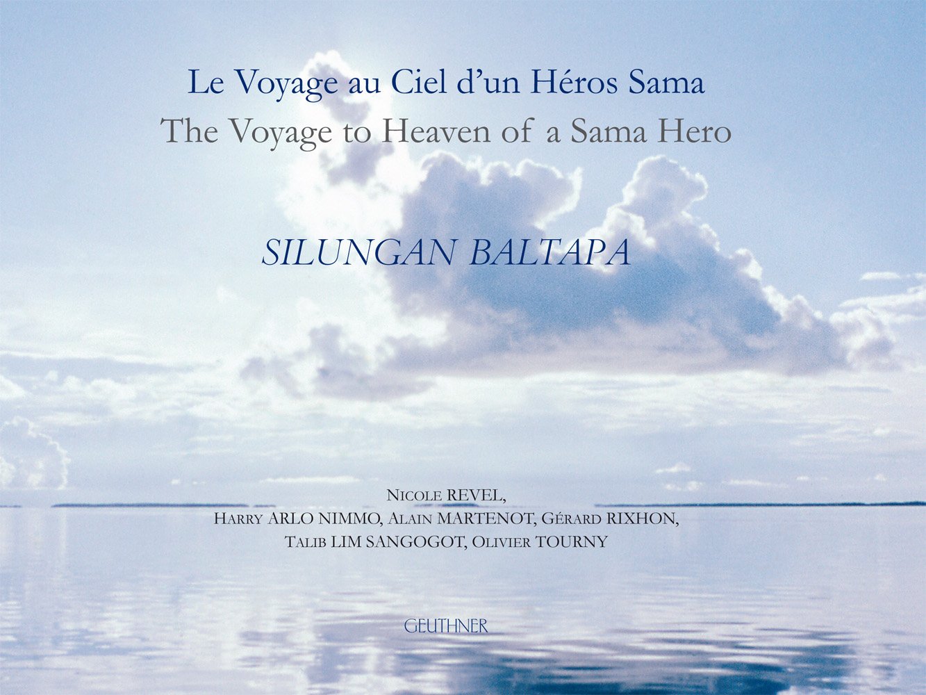 Silungan Baltapa: Le Voyage Au Ciel D'un Heros Sama - Francais, Anglais Et Texte De L'epopee En Sinama Politics & History
