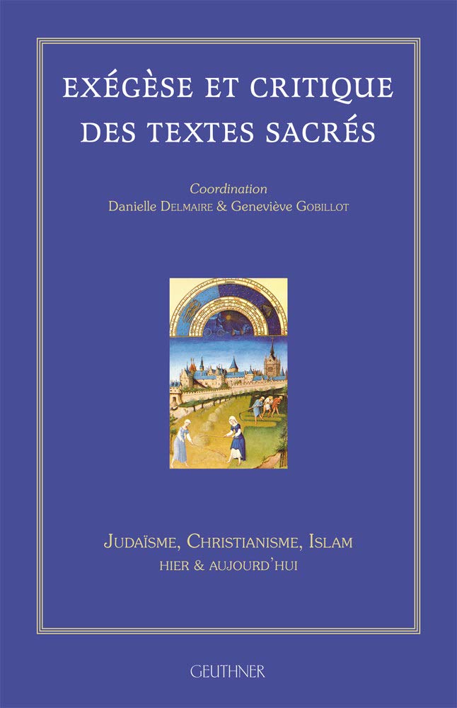 Exégèse et critique des textes sacrés: Judaïsme, Christianisme, Islam hier et aujourd'hui book