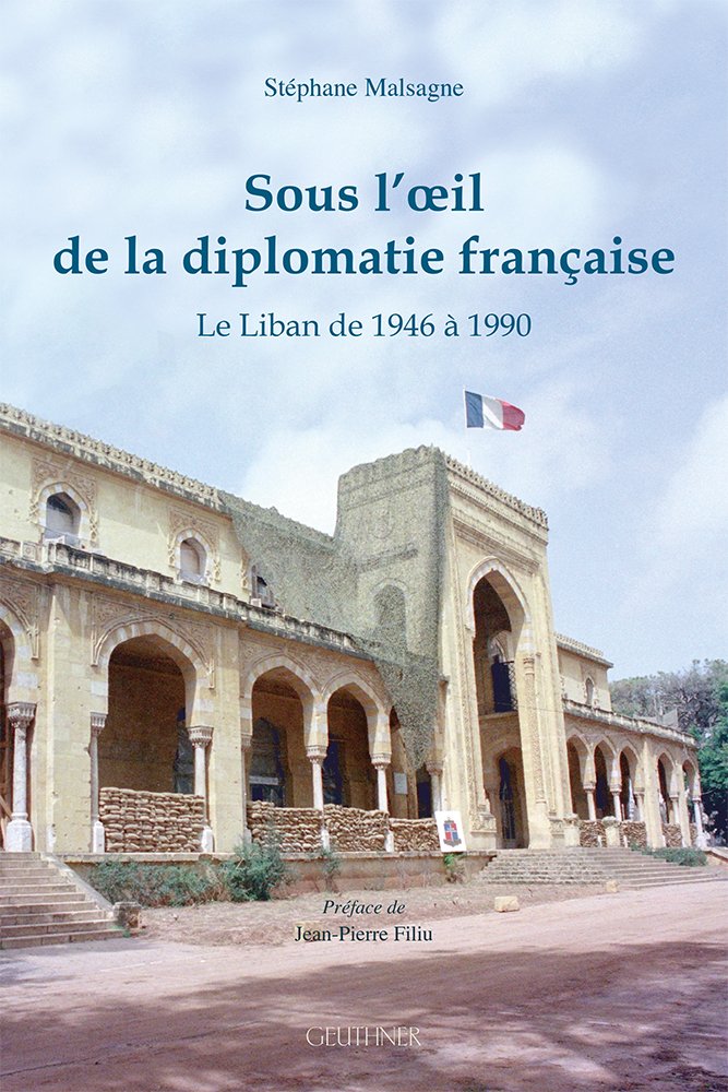 Sous l'oeil de la diplomatie française: Le Liban de 1946 à 1990 book