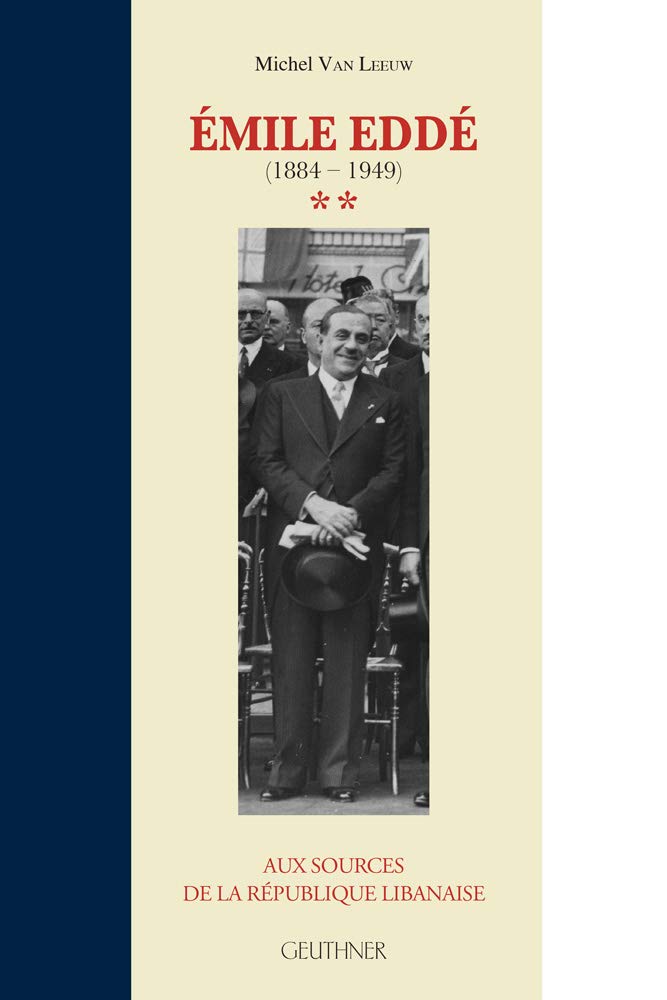 Emile Edde 1884-1949: Aux Sources De La Republique Libanaise (Varia, Band 1) Social Sciences