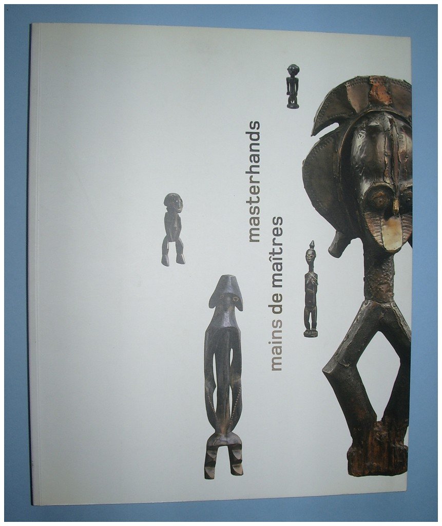 Mains de maîtres - Masterhands A la découverte des sculpteurs d' Afrique book