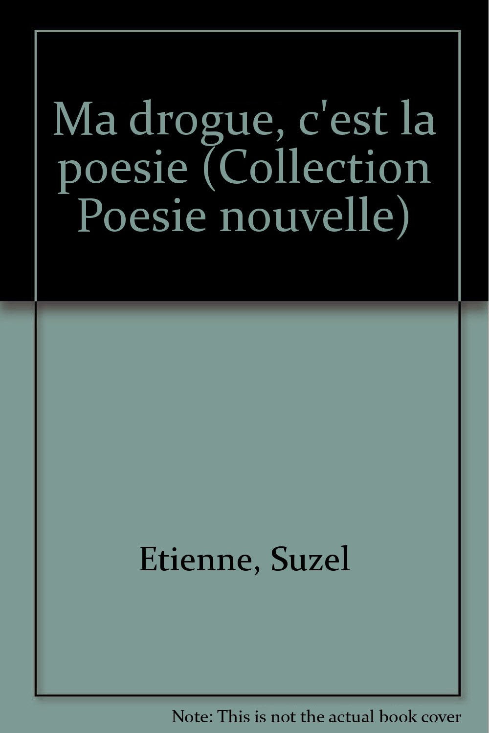 Ma drogue, c'est la poésie book