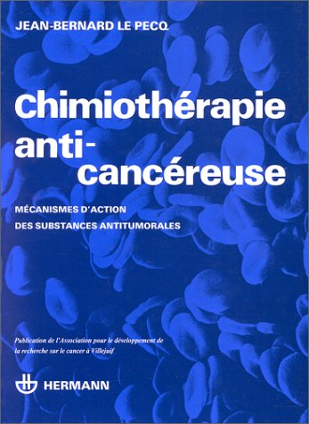 Chimiothérapie Anticancéreuse : mécanismes d'action des substances antitumorales book