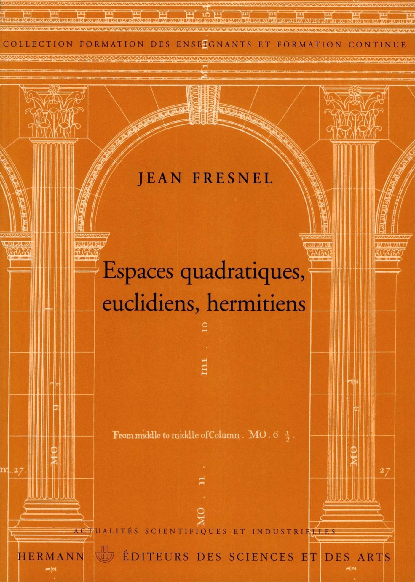 Espaces quadratiques, euclidiens, hermitiens (HR.HORS COLLEC.) Business & Technology