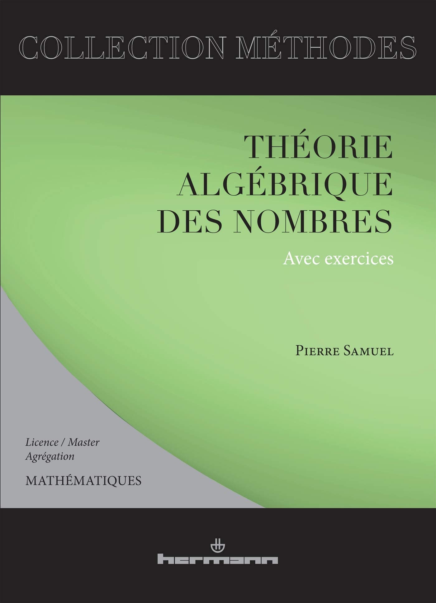 Théorie algébrique des nombres. Deuxième et troisième cycles: Avec exercices (HR.METHODES) Mathematics