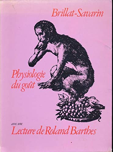 Physiologie du goût, avec une lecture de Roland Barthes Books