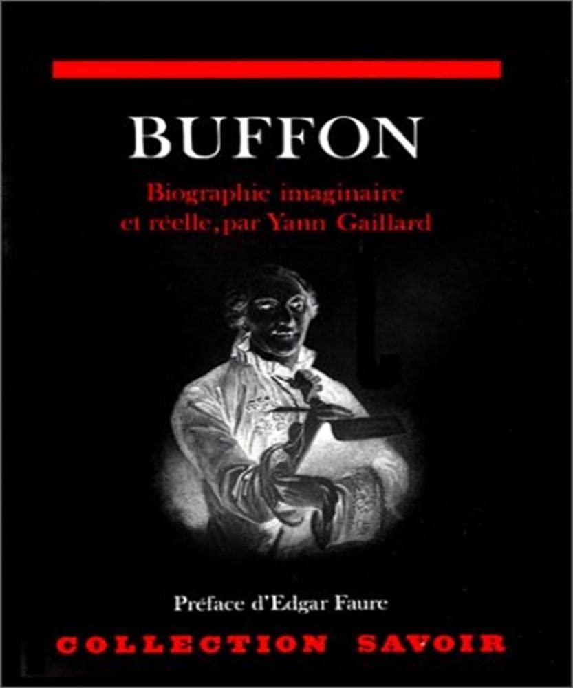 Buffon, biographie imaginaire et réelle. Voyage à Montbard Business & Technology