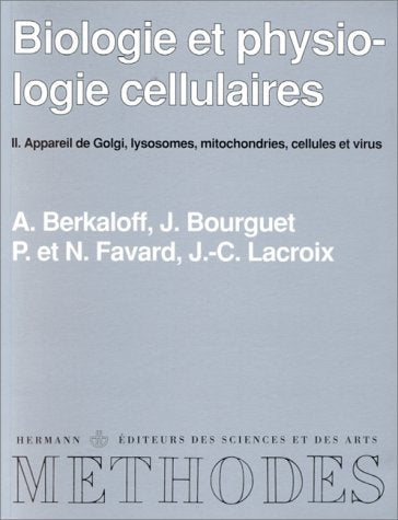 Biologie et physiologie cellulaires, Volume 2: Appareil de Golgi, lysosomes, mitochondries, cellules et virus Mathematics