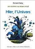 Les Comptes du temps passé. Vol. 1. Hier, l'Univers book